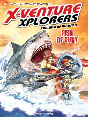 cover image of X-Venture Xplorers--Kingdom of Animals #3--Fish of Fury